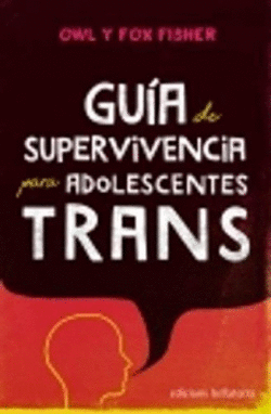 GU�A DE SUPERVIVENCIA PARA ADOLESCENTES TRANS