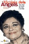 VICT�RIA DELS �NGELS. UNA VIDA PEL CANT. UN CANT A LA VIDA