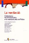 LA MEDIACI�. L'ALTERNATIVA MULTIDISCIPLIN�RIA A LA RESOLUCI� DELS CON