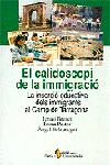 EL CALIDOSCOPI DE LA IMMIGRACI�. LA INSERCI� EDUCATIVA DELS IMMIGRANT