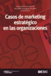 CASOS DE MARKETING ESTRATGICO EN LAS ORGANIZACIONES