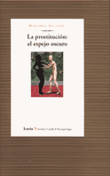 PROSTITUCI�N: EL ESPEJO OSCURO, LA