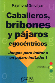 CABALLEROS, BRIBONES Y P�JAROS EGOC�NTRICOS