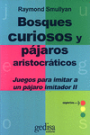 BOSQUES CURIOSOS Y P�JAROS ARISTOCR�TICOS
