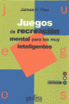 JUEGOS DE RECREACI�N MENTAL PARA MUY INTELIGENTES
