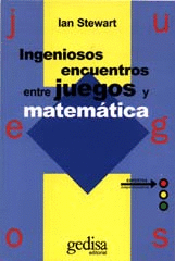 INGENIOSOS ENCUENTROS ENTRE JUEGO Y MATEM�TICA