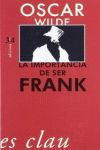 LA IMPORTNCIA DE SER FRANK