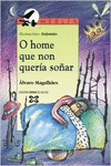 O HOME QUE NON QUER�A SO�AR