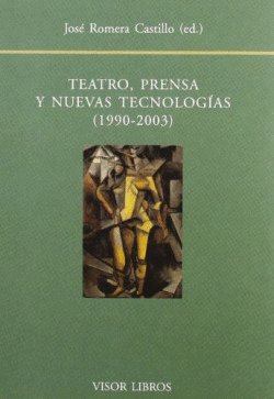 TEATRO, PRENSA Y NUEVAS TECNOLOG�AS (1990-2003)