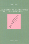 LA SUBVERSIN DEL ESPACIO POTICO EN EL SURREALISMO ESPAOL