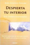 DESPIERTA TU INTERIOR. LO TIENES OLVIDADO!