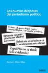 LOS NUEVOS D�SPOTAS DEL PERIODISMO POL�TICO