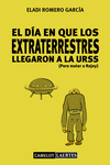 EL D�A EN QUE LOS EXTRATERRESTRES LLEGARON A LA URSS (PARA MATAR A RAJOY)