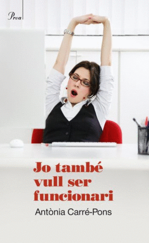 JO TAMB� VULL SER FUNCIONARI