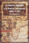 LA AM�RICA ESPA�OLA Y LA AM�RICA PORTUGUESA SIGLOS XVI-XVIII