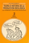 TEORA E HISTORIA DE LA PRODUCCIN IDEOLGICA