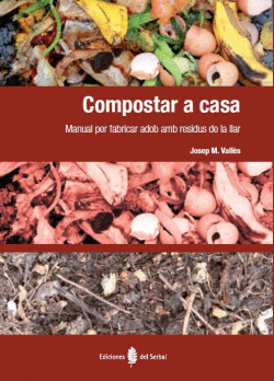COMPOSTAR A CASA (CATALAN). MANUAL PER FABRICAR ADOB AMB RE