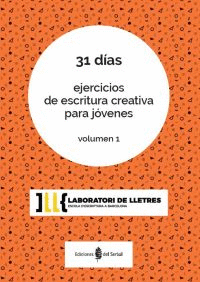 31 DAS. EJERCICIOS DE ESCRITURA CREATIVA JVENES VOL. 1
