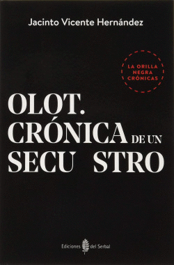 OLOT. CR�NICA DE UNA SECUESTRO