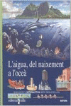 L'AIGUA, DEL NAIXEMENT A L'OCE�