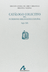 CAT�LOGO COLECTIVO PATRIMONIO BIBLIOGR�FICO ESPA�OL S. XIX: ARC-AZ
