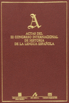 ACTAS DEL III CONGRESO INTERNACIONAL DE HISTORIA DE LA LENGUA ESPA�OLA
