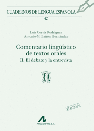 COMENTARIO LINGSTICO DE TEXTOS ORALES II: EL DEBATE Y LA ENTREVISTA ()