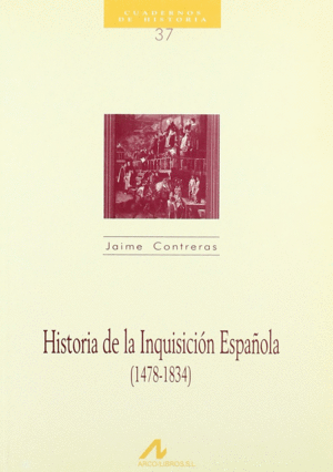 HISTORIA DE LA INQUISICI�N ESPA�OLA (1478-1834)