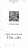 LAS HEREJAS MEDIEVALES DE ORIENTE Y OCCIDENTE