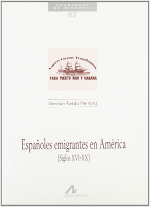 ESPAOLES EMIGRANTES EN AMRICA, SIGLOS XVI-XX