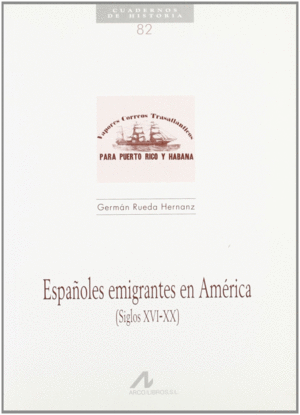 ESPA�OLES EMIGRANTES EN AM�RICA, SIGLOS XVI-XX