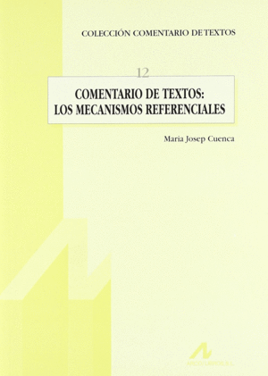 COMENTARIA DE TEXTOS, LOS MECANISMOS REFERENCIALES