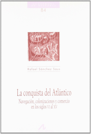 LA CONQUISTA DEL ATL�NTICO, NAVEGACI�N, COLONIZACIONES Y COMERCIO EN LOS SIGLOS