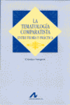 LA TEMALOG�A COMPARATISTA: ENTRE TEOR�A Y PR�CTICA