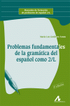 PROBLEMAS FUNDAMENTALES DE LA GRAM�TICA DEL ESPA�OL COMO SEGUNDA LENGUA