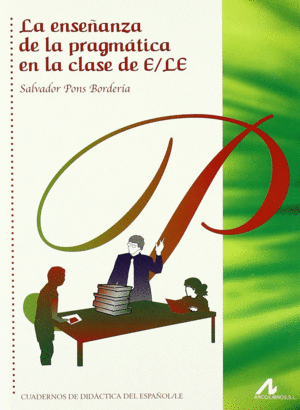 LA ENSE�ANZA DE LA PRAGM�TICA EN LA CLASE DE E/LE