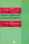 GRAM�TICA COGNITIVA PARA PROFESORES DE ESPA�OL L2