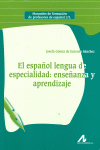 EL ESPAOL LENGUA DE ESPECIALIDAD: ENSEANZA Y APRENDIZAJE.