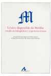 LXICO DISPONIBLE DE MELILLA: ESTUDIO SOCIOLINGSTICO Y REPERTORIOS LXICOS