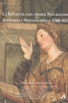LA ESCULTURA DEL PRIMER NATURALISMO EN ANDALUC�A E HISPANOAM�RICA (1580-1625)