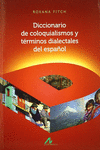DICCIONARIO DE COLOQUIALISMOS Y T�RMINOS DIALECTALES DEL ESPA�OL