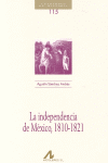 LA INDEPENDENCIA DE M�XICO, 1810-1821