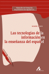 LAS TECNOLOG�AS DE LA INFORMACI�N EN LA ENSE�ANZA DEL ESPA�OL