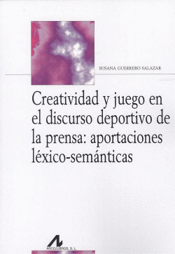 CREATIVIDAD Y JUEGO EN EL DISCURSO DEPORTIVO DE LA PRENSA