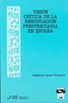 15. VISI�N CR�TICA DE LA REEDUCACI�N PENITENCIARIA EN ESPA�A