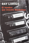 EL HOMBRE QUE INVENT� MANHATTAN