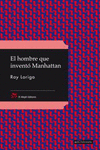 EL HOMBRE QUE INVENT� MANHATTAN