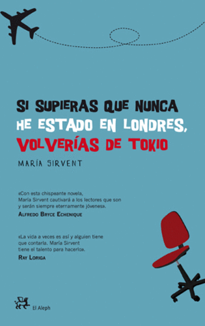 SI SUPIERAS QUE NUNCA HE ESTADO EN LONDRES, VOLVERAS DE TOKIO