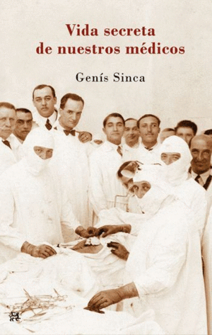 VIDA SECRETA DE NUESTROS M�DICOS