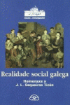 REALIDADE SOCIAL GALEGA. HOMENAXE A J. L. SEQUEIROS TIZ�N